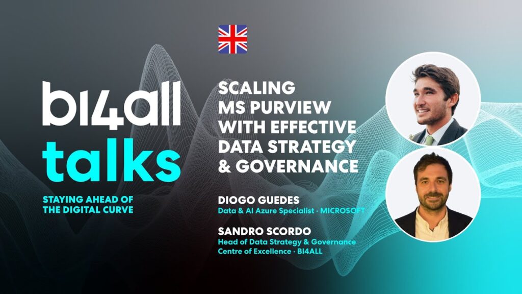 Scaling MS Purview with Effective Data Strategy & Governance | BI4ALL Talks